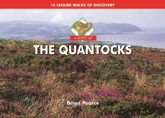 A Boot Up The Quantocks - 10 Leisure Walks of Discovery