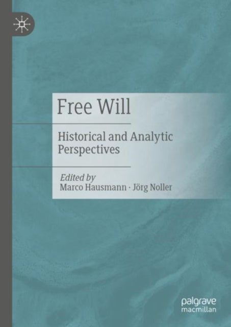 Free Will - Historical and Analytic Perspectives