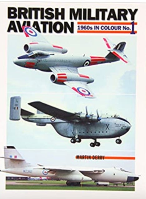British Military Aviation - 1960s in Colour No 1