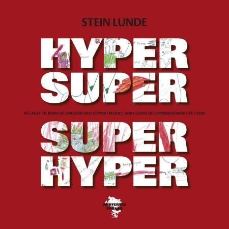 Hypersuper superhyper - på laget til barn og ungdom med lopper i blodet, kort lunte og oppmerksomhet på tvers