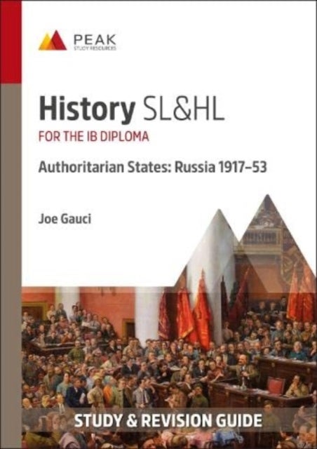 History SL&HL Authoritarian States: Russia (1917–53) - Study & Revision Guide for the IB Diploma