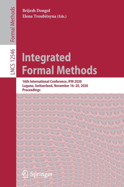 Integrated Formal Methods - 16th International Conference, IFM 2020, Lugano, Switzerland, November 16–20, 2020, Proceedings