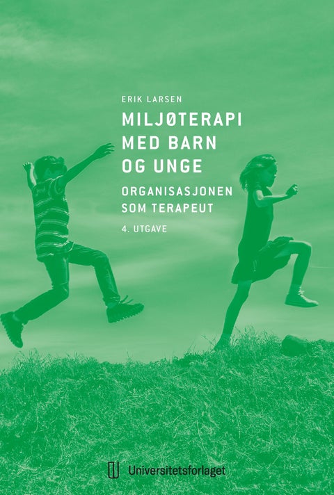 Miljøterapi med barn og unge - organisasjonen som terapeut