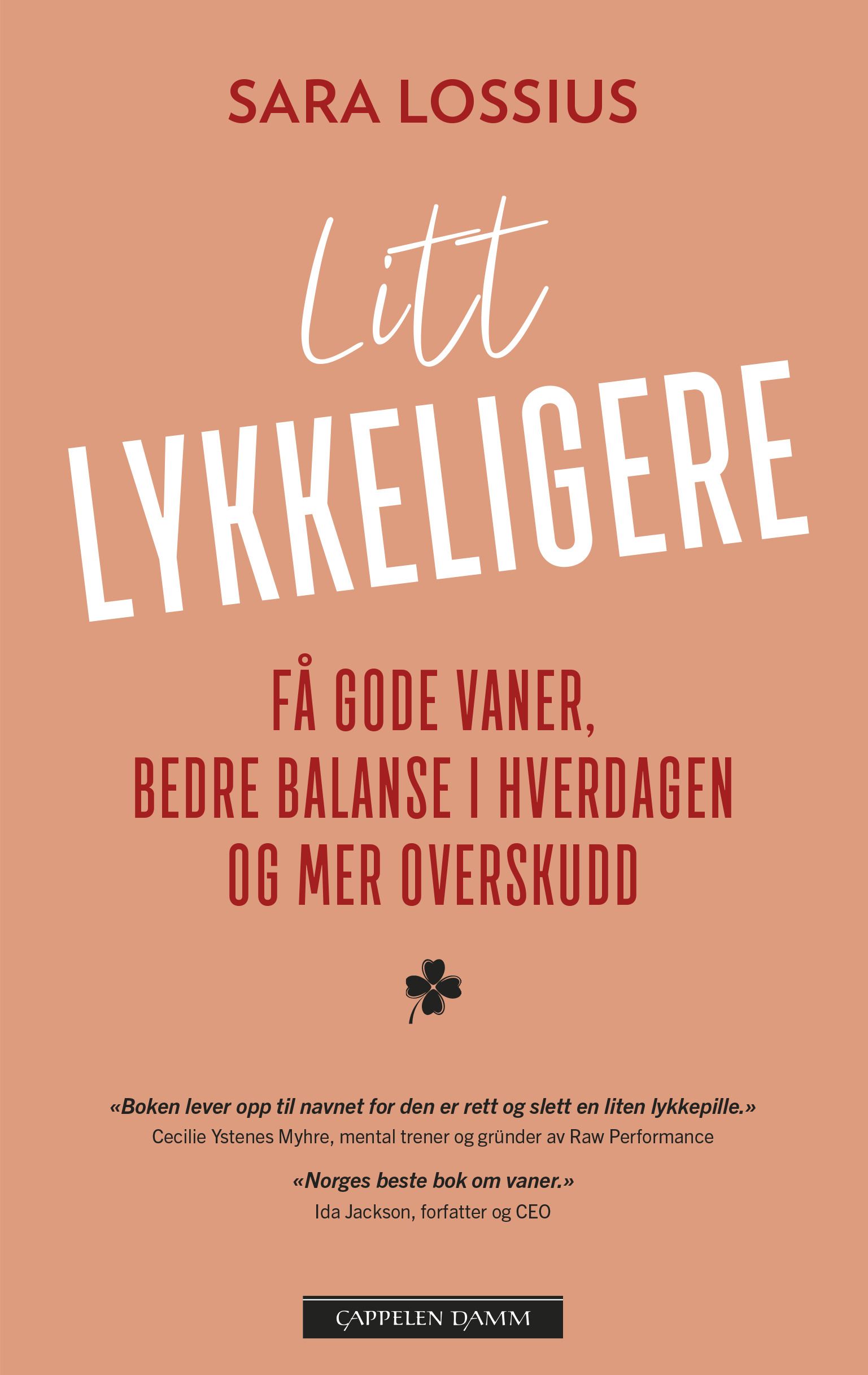 Litt lykkeligere - få gode vaner, bedre balanse i hverdagen og mer overskudd