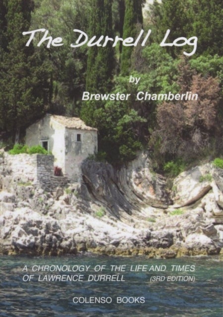 The Durrell Log - A chronology of the life and times of Lawrence Durrell