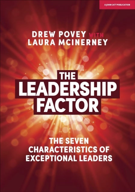 The Leadership Factor - The 7 characteristics of exceptional leaders