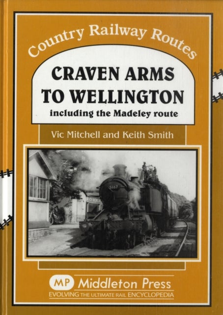 Craven Arms to Wellington - Including the Madeley Route