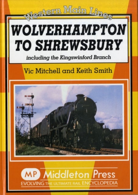 Wolverhampton to Shrewsbury - Including the Kingswinford Branch