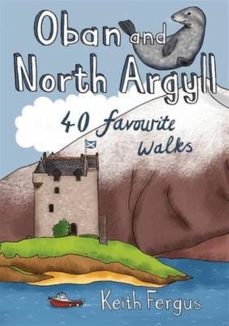 Oban and North Argyll: 40 Favourite Walks - Pocket Mountains