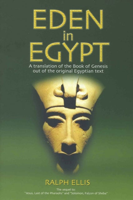 Eden in Egypt - Adam and Eve Were Pharaoh Akhenaton and Queen Nefertiti
