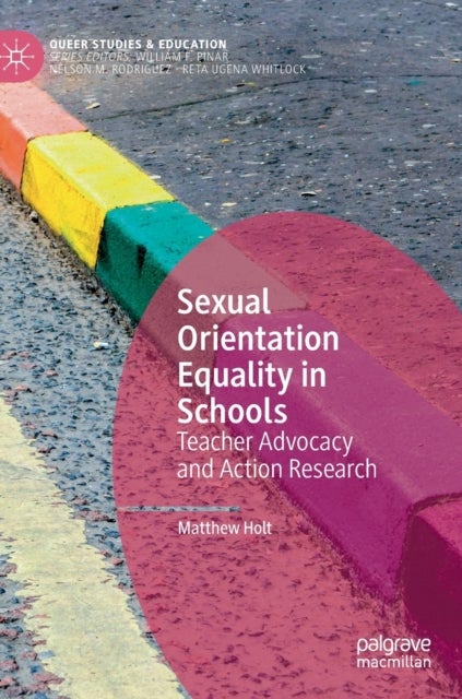 Sexual Orientation Equality in Schools - Teacher Advocacy and Action Research