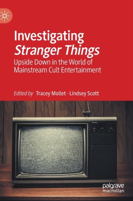 Investigating Stranger Things - Upside Down in the World of Mainstream Cult Entertainment