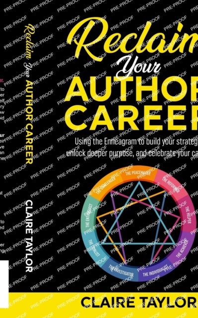 Reclaim Your Author Career - Using the Enneagram to build your strategy, unlock deeper purpose, and celebrate your career