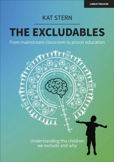 The Excludables: From mainstream classroom to prison education ¿ understanding the children we exclu