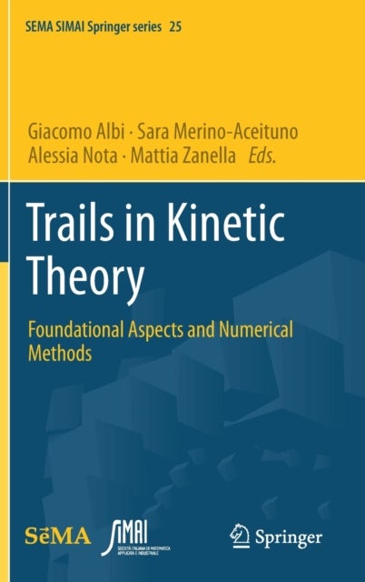 Trails in Kinetic Theory - Foundational Aspects and Numerical Methods