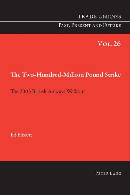 The Two Hundred Million Pound Strike - The 2003 British Airways Walkout