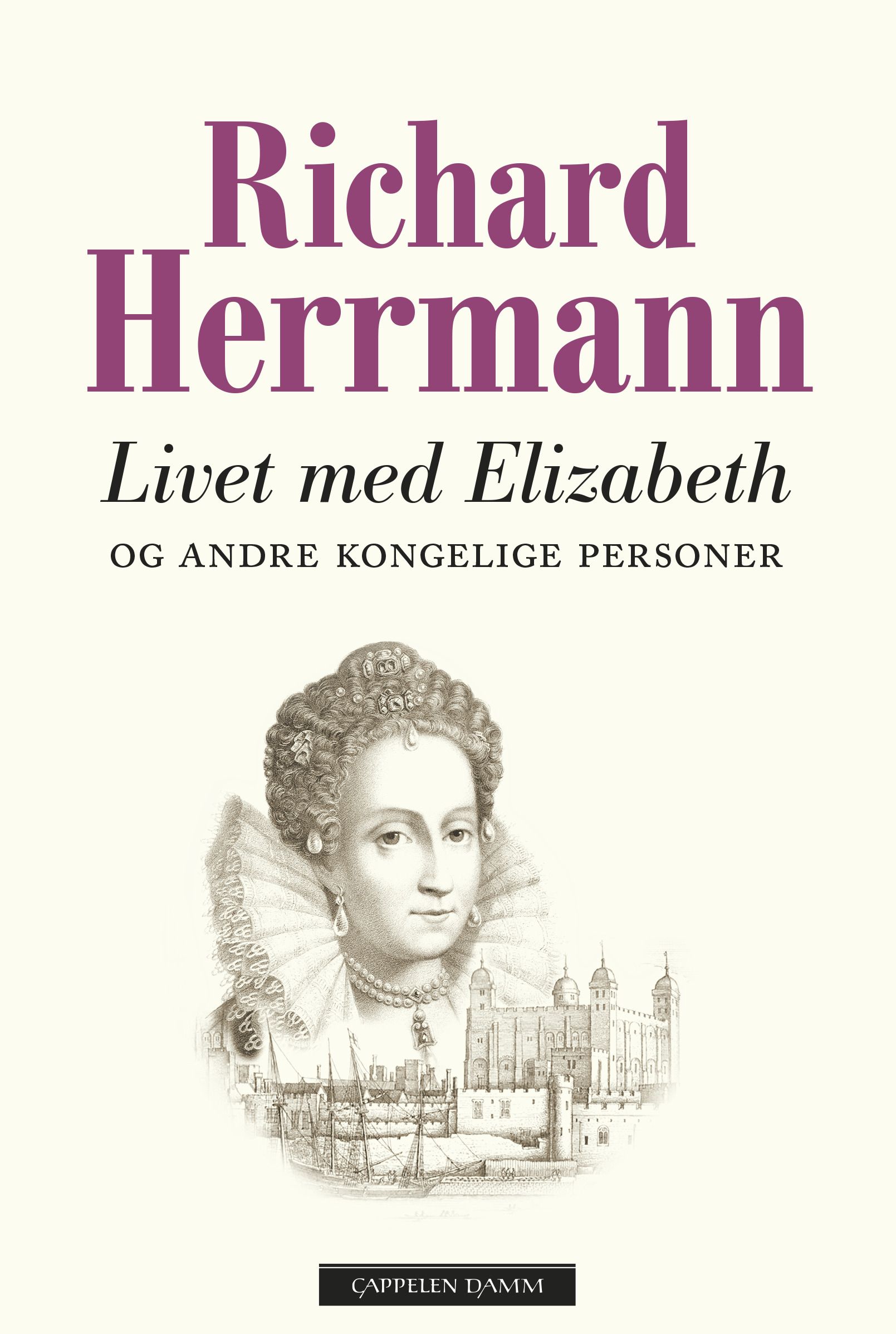 Livet med Elizabeth og andre kongelige personer - historien om Tudor-dynastiet på den engelske tronen