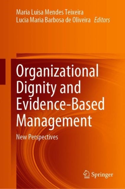 Organizational Dignity and Evidence-Based Management - New Perspectives