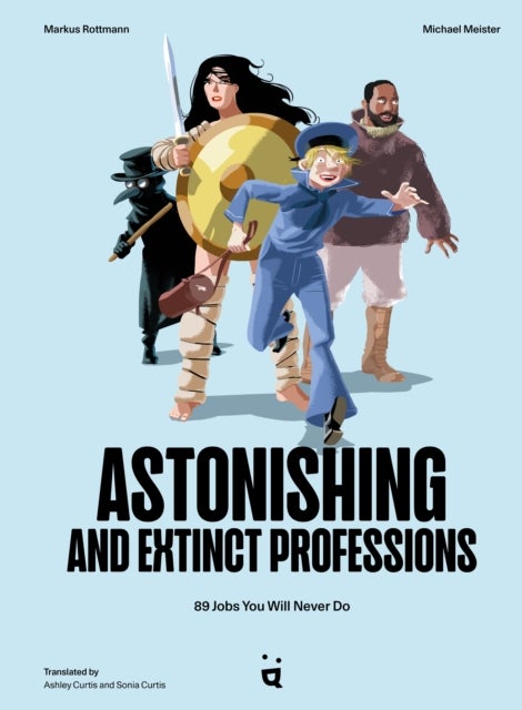 Astonishing And Extinct Professions - 89 Jobs You Will Never Do