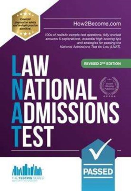 How to Pass the Law National Admissions Test (LNAT) - 100s of realistic sample test questions, fully worked answers & explanations, essential high-scoring tips and strategies for passing the National Admissions Test for Law (LNAT).