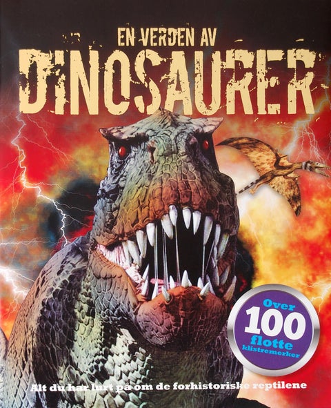 En verden av dinosaurer - alt du har lurt på om de forhistoriske reptilene