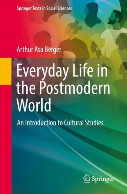 Everyday Life in the Postmodern World - An Introduction to Cultural Studies