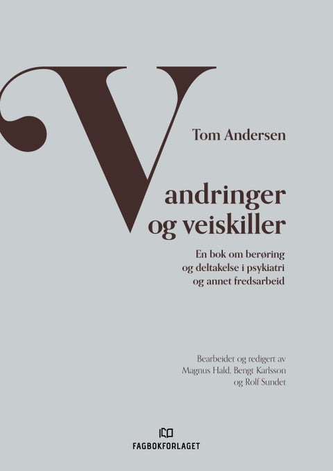 Vandringer og veiskiller - en bok om berøring og deltakelse i psykiatri og annet fredsarbeid