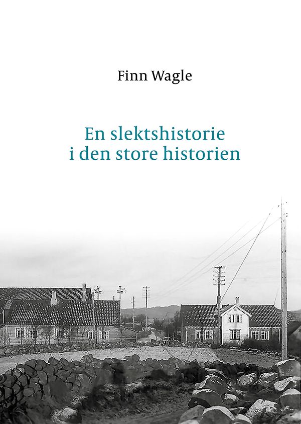 En slektshistorie i den store historien - Wagleslekten gjennom 400 år