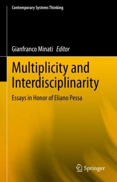 Multiplicity and Interdisciplinarity - Essays in Honor of Eliano Pessa