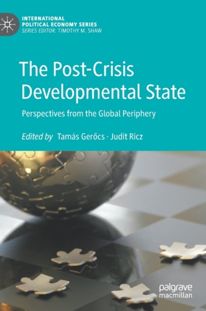 The Post-Crisis Developmental State - Perspectives from the Global Periphery
