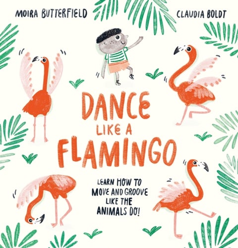 Dance Like a Flamingo - Move and Groove like the Animals Do!