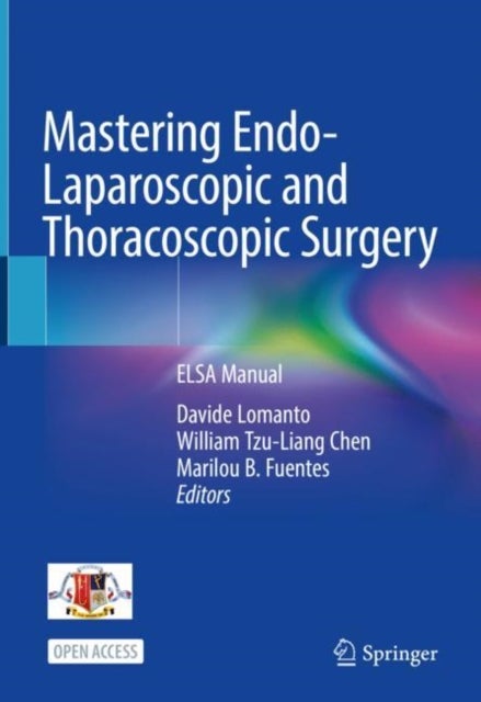 Mastering Endo-Laparoscopic and Thoracoscopic Surgery - ELSA Manual