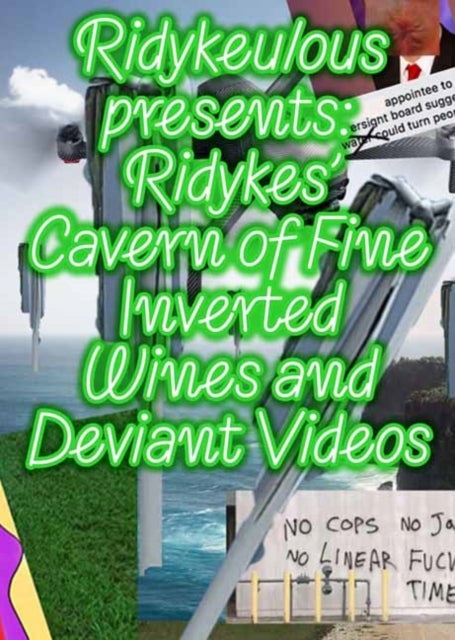 Ridykeulous Presents - Ridykes Cavern of Fine Inverted Wines and Deviant Videos