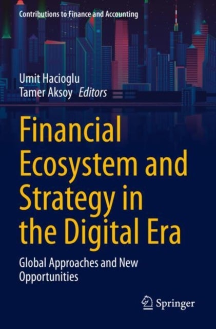 Financial Ecosystem and Strategy in the Digital Era - Global Approaches and New Opportunities