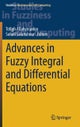 Advances in Fuzzy Integral and Differential Equations