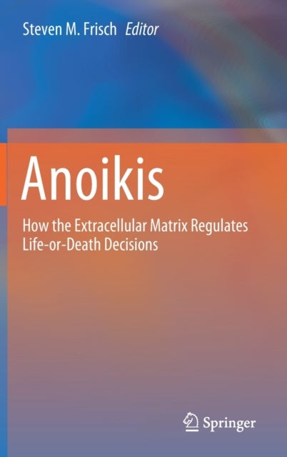 Anoikis - How the Extracellular Matrix Regulates Life-or-Death Decisions