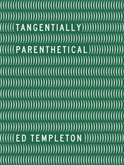 Ed Templeton - Tangentially Parenthetical