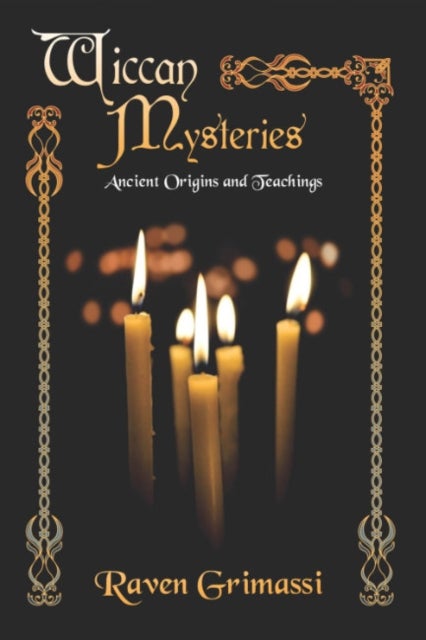 Wiccan Mysteries - Ancient Origins and Teachings