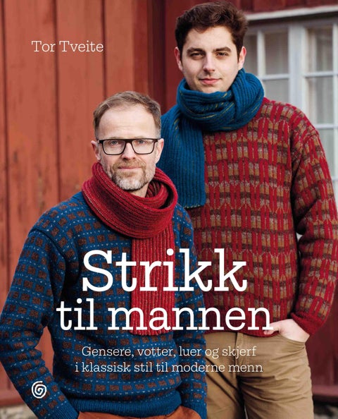 Strikk til mannen - gensere, votter, luer og skjerf i klassisk stil til moderne menn