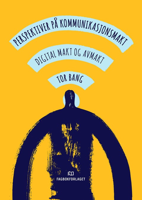 Perspektiver på kommunikasjonsmakt - digital makt og avmakt