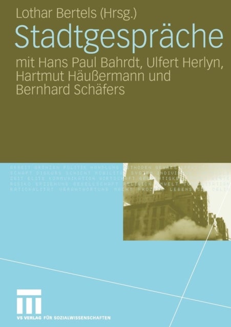 Stadtgesprache - mit Hans Paul Bahrdt, Ulfert Herlyn, Hartmut Haußermann und Bernhard Schafers