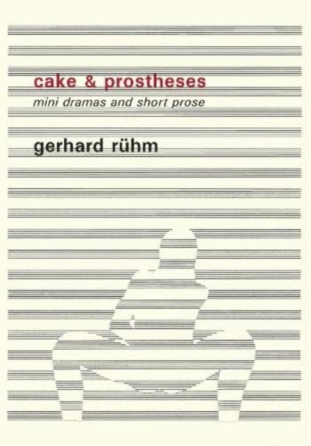 Cake & Prostheses - mini dramas and short prose