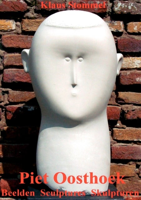 Piet Oosthoek - Beelden Sculptures Skulpturen