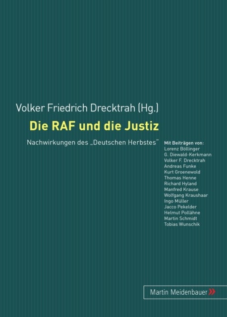Die RAF Und Die Justiz - Nachwirkungen Des Deutschen Herbstes