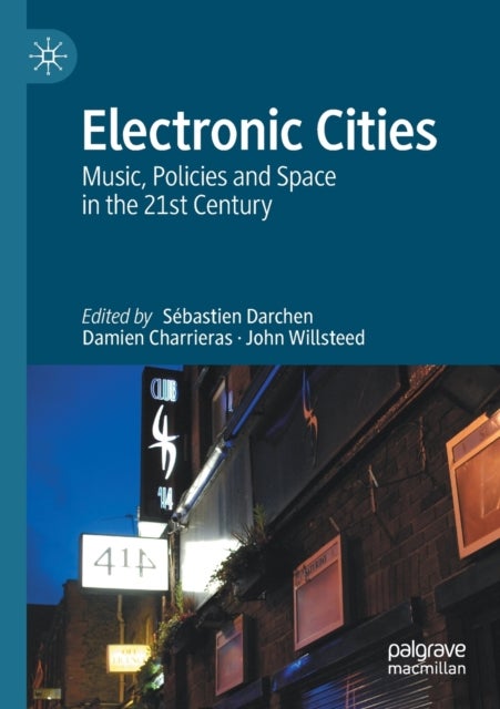 Electronic Cities - Music, Policies and Space in the 21st Century