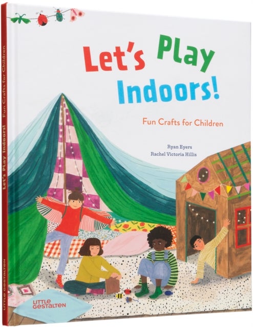 Let's Play Indoors! - Fun Crafts for Children