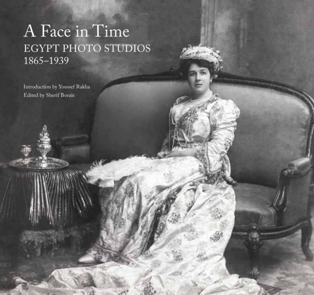 A Face in Time - Egypt Photo Studios 1865-1939