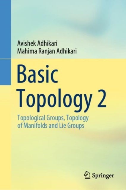Basic Topology 2 - Topological Groups, Topology of Manifolds and Lie Groups