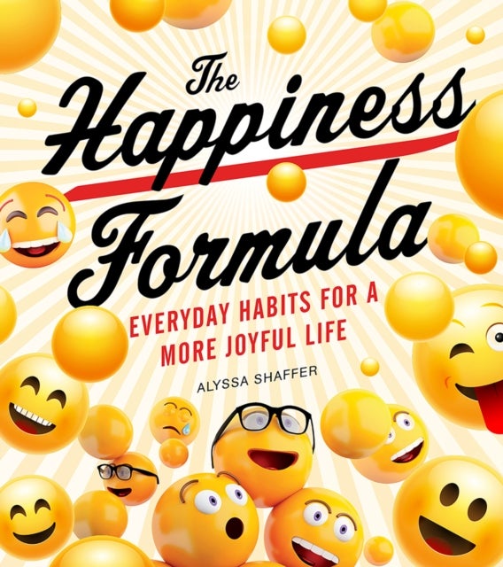 The Happiness Formula - Everyday Happiness for a More Joyful Life