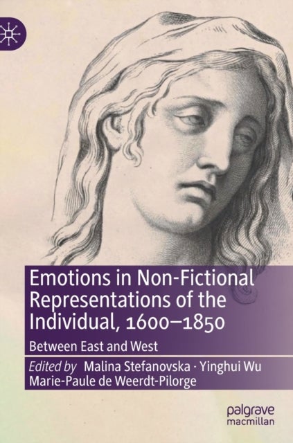 Emotions in Non-Fictional Representations of the Individual, 1600-1850 - Between East and West